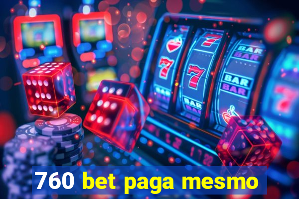 760 bet paga mesmo